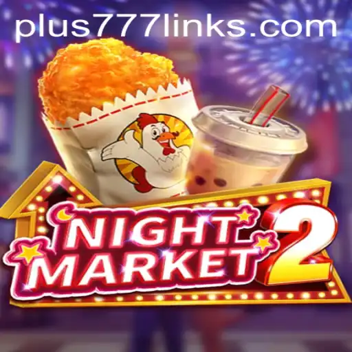 NightMarket2: A Captivating Journey into the World of Plus777